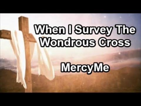 Thumbnail for When I Survey The Wonderous Cross video