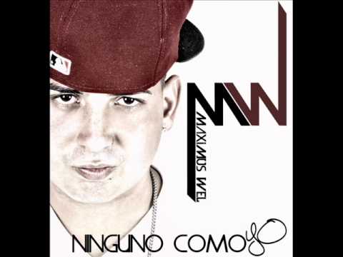 Ninguno Como Yo - Maximus Wel