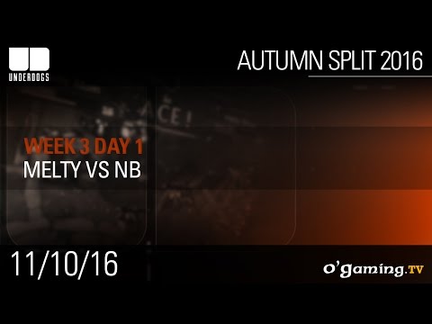 Melty vs NB - Underdogs Autumn Split 2016 W3D1