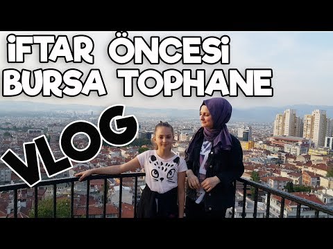 Ramazan İftar Yemeği Öncesi Eğlenceli Bursa Tophane Gezisi | VLOG | Fenomen Tv