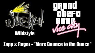 Download lagu GTA: Vice City - Wildstyle | Zapp & Roger - 'More Bounce to the Ounce' mp3