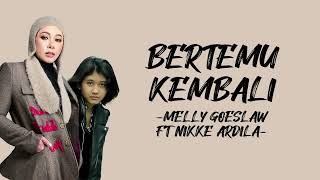 Download lagu Melly Goeslaw ft Nikke Ardila - Bertemu Kembali (Lirik/Lyric Lagu Indonesia) mp3