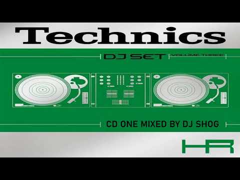 Technics DJ Set Volume Three (CD 1 Mixed by DJ Shog) [2001]