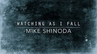 Watching As I Fall (Lyric Video) - Mike Shinoda