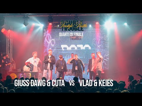 VLAD & KEIES VS GIUSS DAWG & CUTA || Double Trouble - Freestyle Battle || Quarti