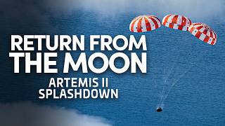 Artemis II Astronauts Return To Earth - Re-entry and Splashdown