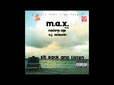 M.A.X. feat: DJ ALADDIN & URG7 "SIT BACK AND LISTEN"