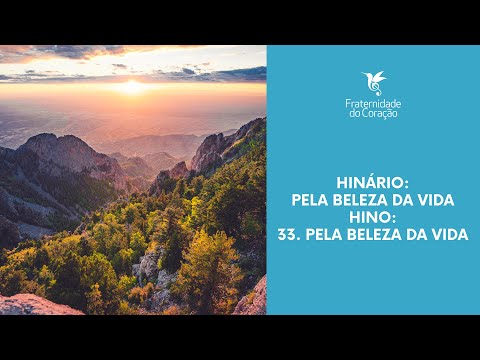 Fraternidade do Coração I Hinário: Pela Beleza da Vida - 33. Pela beleza da vida