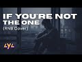 AYA IF YOU RE NOT THE ONE RNB COVER