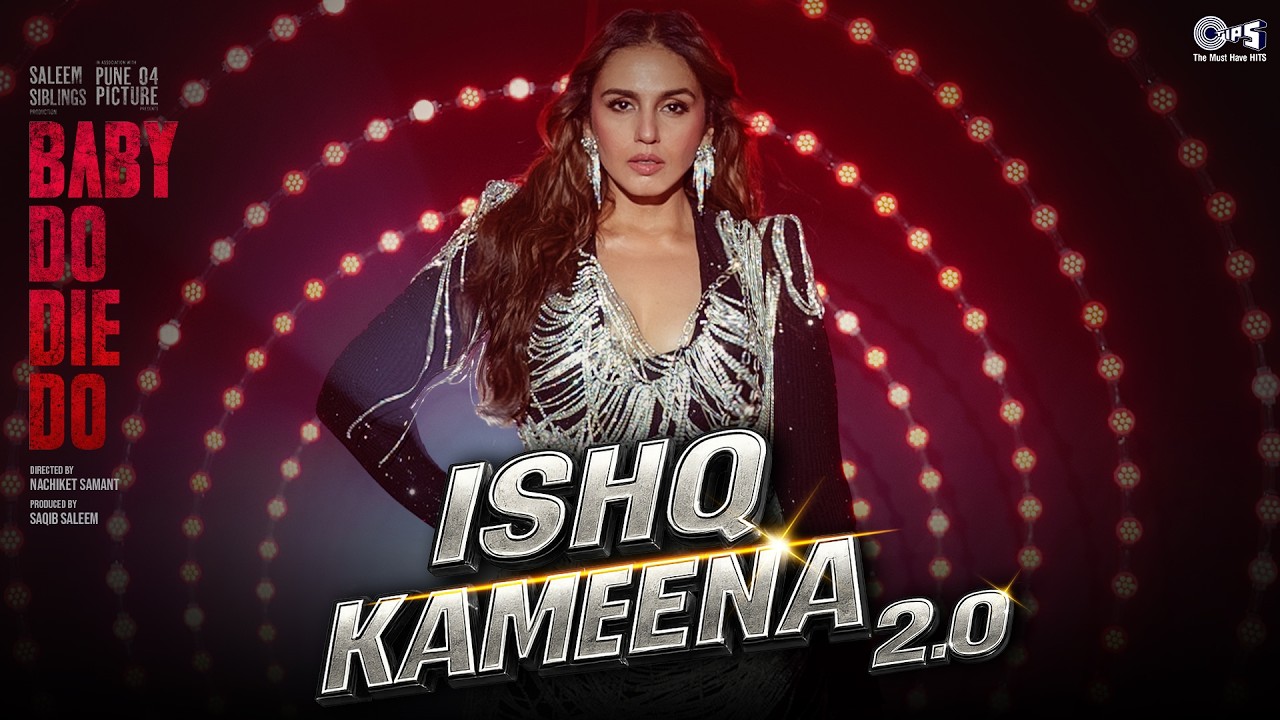 Ishq Kameena 2.0 | Baby Do Die Do | Huma, Rachit | Lijo, Anu | Sonu, Alka, Akasa, Mohsin, Dee,Sameer