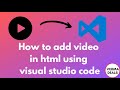 How to add video in html using visual studio code || @vermadeals