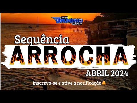 SET ARROCHA ABRIL 2024 - ATUALIZADO - DJ BRUNINHO PANCADÃO