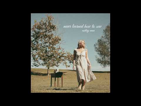 Never Learned How To Sew - Ashley Anne