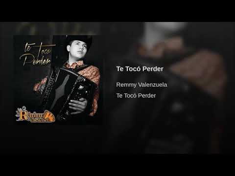 Remmy Valenzuela - Te Tocó Perder