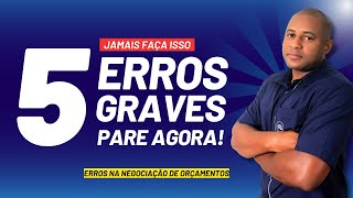 Erros na Negociação de Orçamentos
