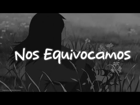 Yahritza y Su Esencia, Luis Alfonso Partida El Yaki - Nos Equivocamos (Letra)