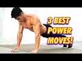 3 Best Power Moves To Master!