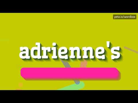 HOW TO PRONOUNCE ADRIENNE'S? #adrienne's