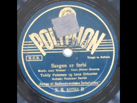 Sangen er forbi - Teddy Petersen; Valdemar Davids 1939