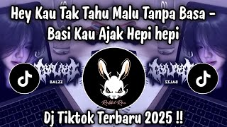 Download lagu HEY KAU TAK TAHU MALU TANPA BASA BASI KAU AJAK HEPI HEPI - DJ KEONG RACUN | DJ TIKTOK TERBARU 2025 mp3