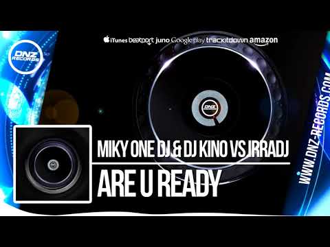 DNZF336 // MIKY ONE DJ & DJ KINO VS IRRA DJ - ARE U READY (Official Video DNZ RECORDS)