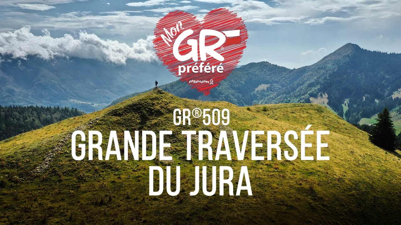 Mon GR® Préféré - Saison 4 : GR®509 - Grande Traversée du Jura