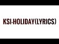 Ksi-Holiday(Lyrics)