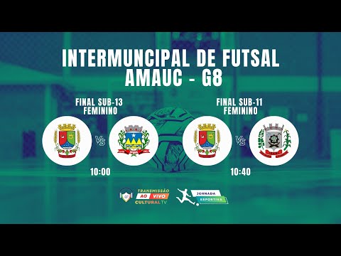 🏆INTERMUNICIPAL AMAUC DE FUTSAL - FEMININO SUB-13 E SUB 11 - FINAIS