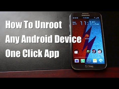 How To Unroot ANY Android Device With One Click!