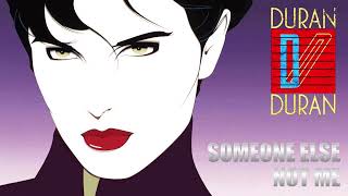 Duran Duran - Someone Else Not Me