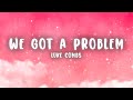 Luke Combs Houston We Got A Problem Lyrics