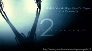 Wisin &amp; Yandel - Jingle Show Del Coyote
