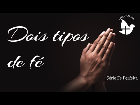 Dois tipos de fé - Série Fé perfeita (parte 1) • Pr. Wilmer Vargas • Graça Suprema
