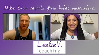 Pro Stuntman Mike snow on quarantine, fitness, & making good choices | Brisbane Life Coach Leslie V.