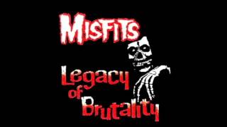 The Misfits - Legacy of brutality (full album)
