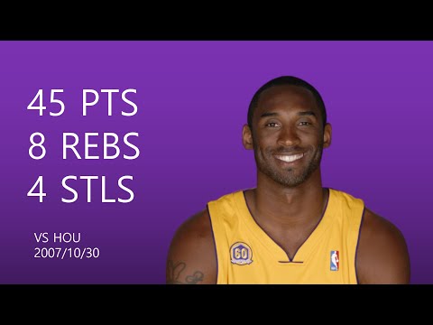Kobe Bryant | 45 pts,8 rebs,4 asts,4 stls | October 30,2007 | vs HOU