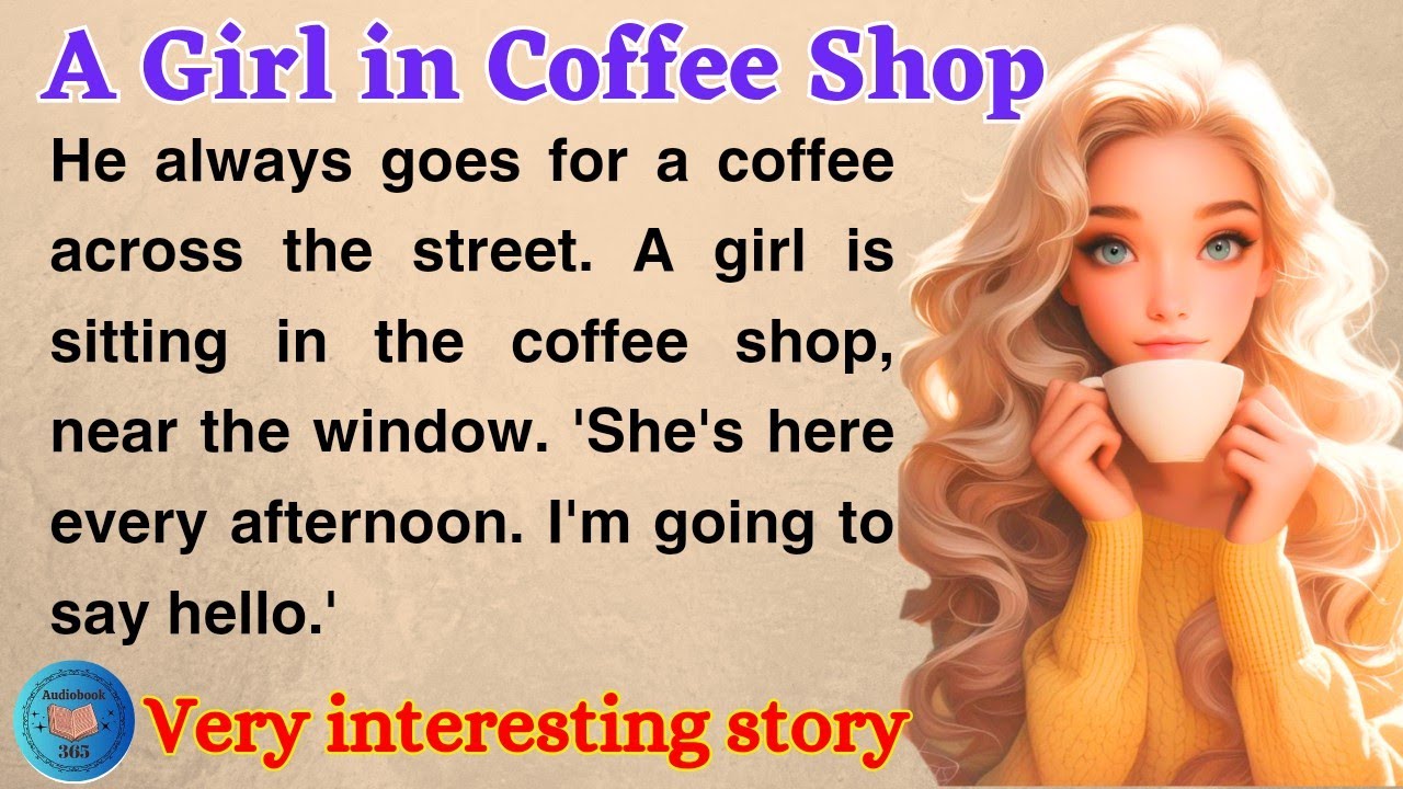 A Girl at Coffee Shop | Learn English Through Story Level 4 | English Story Reading