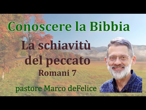 The Slavery of Sin - and Liberation -- Romans 7 - Marco deFelice