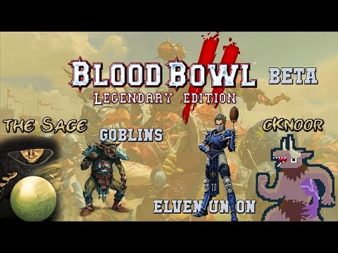 Legendary Edition gameplay! Goblins (the Sage) vs Elven Union (cKnoor) - Blood Bowl 2