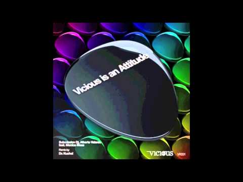 Submission Dj, Alberto Velarde feat. Monica Moss "Vicious is an attitude" (Dr. Kucho! Remix)