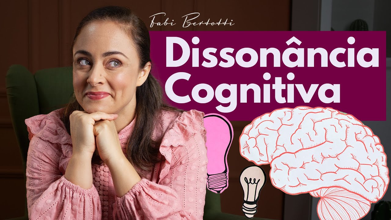 🚨 DISSONÂNCIA COGNITIVA I Descubra como isso afeta a sua vida I Fabi Bertotti