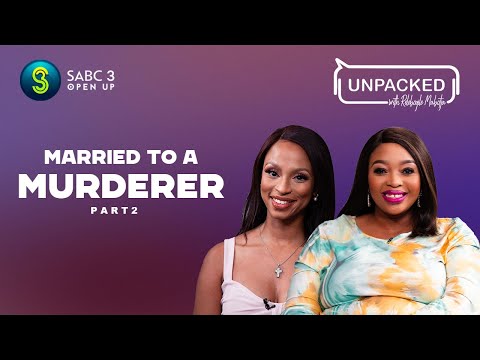 I Lived With A Murderer (Part 2)  | Unpacked with Relebogile Mabotja - Episode 3 | Season 3