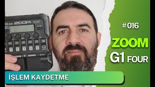 #016 Ayarları Kaydetme İşlemi Nasıl Yapılır? | Zoom G1 FOUR Patch Kaydetme Rehbe
