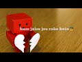 Hum Jaise Jee Rahe Hain By Whatsapp Status Hd