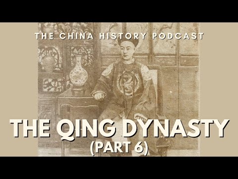 The Qing Dynasty (Part 6) | Ep. 40