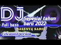 Dj Tahun Baru Sepesial Tahun Baru 2022 Dj Ceksound Tahun Baru Full Bass 2022