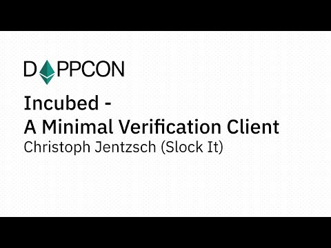 DAPPCON 2018: Incubed - A Minimal Verification Client - Christoph Jentzsch (Slock It)