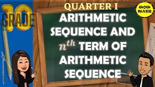ARITHMETIC SEQUENCE AND NTH TERM OF ARITHMETIC SEQUENCE || GRADE 10 MATHEMATICS Q1
