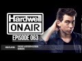 Hardwell On Air 063 (FULL MIX INCL DOWNLOAD ...