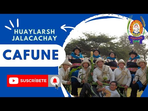 HUAYLARSH JALACALCHAY (JUNÍN) - CAFUNE